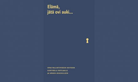 Elämä – jätä ovi auki… Opas palliatiiviseen hoitoon